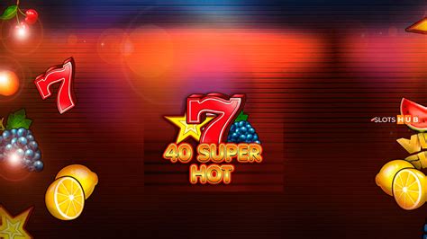 40 Super Hot™ Slot Machine Game to Play Free .